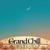 Grand Chill - 夜の安らぎヒーリング